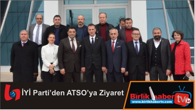 İYİ Parti’den ATSO’ya Ziyaret