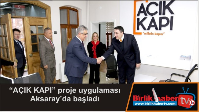 “AÇIK KAPI” proje uygulaması Aksaray’da başladı