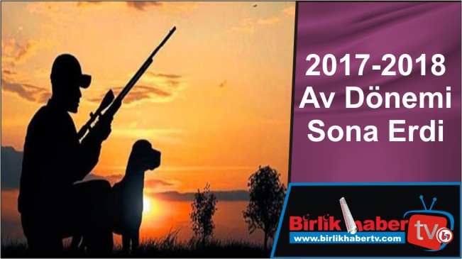 2017-2018 Av Dönemi Sona Erdi