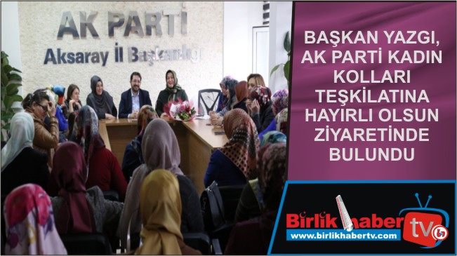 AK Parti Kadın Kollarına Hayırlı Olsun Ziyareti