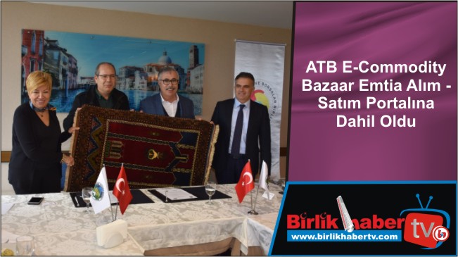 ATB E-Commodity Bazaar Emtia Alım – Satım Portalına Dahil Oldu