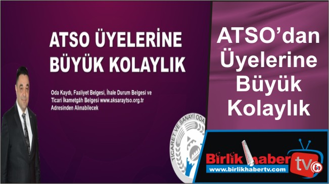 ATSO’dan Üyelerine Büyük Kolaylık