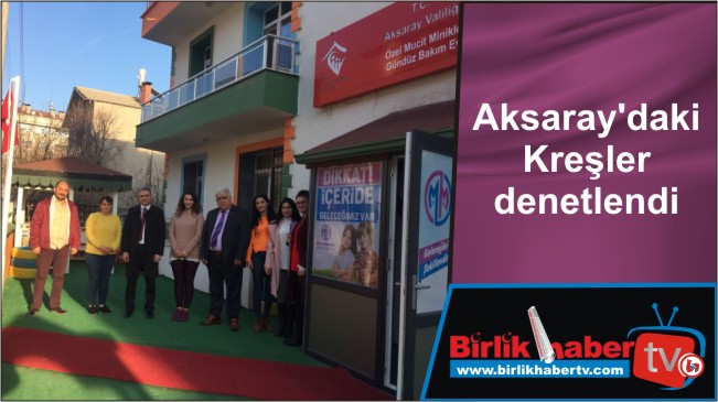 Aksaray’daki Kreşler denetlendi