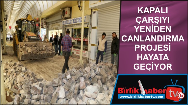 Kapalı Çarşı Projesi Başladı