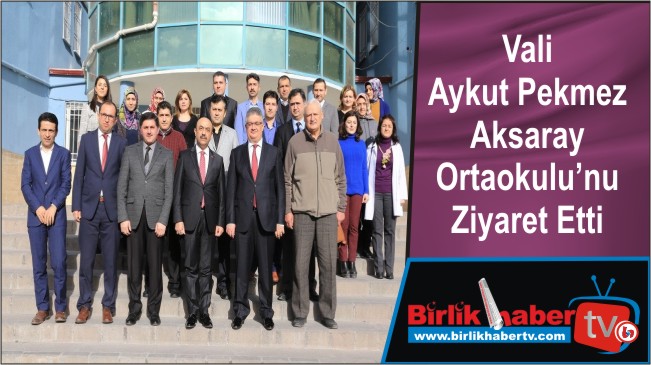 Vali Aykut Pekmez Aksaray Ortaokulu’nu Ziyaret Etti