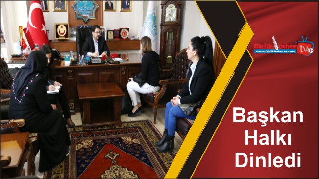 Başkan Halkı Dinledi