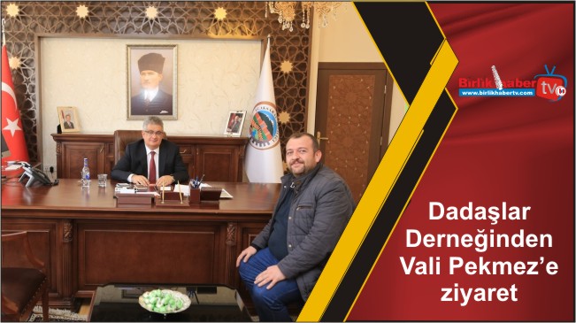 Dadaşlar Derneğinden Vali Pekmez’e ziyaret