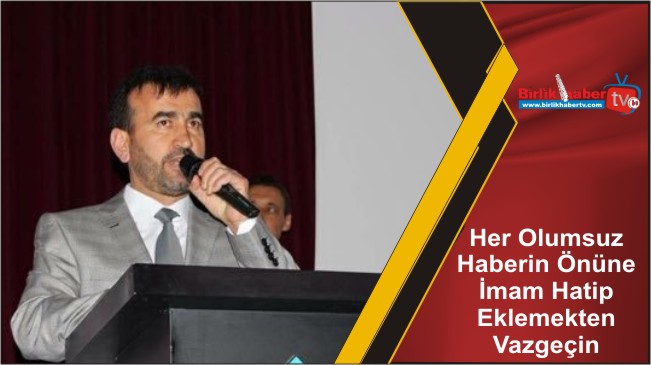 Her Olumsuz Haberin Önüne İmam Hatip Eklemekten Vazgeçin