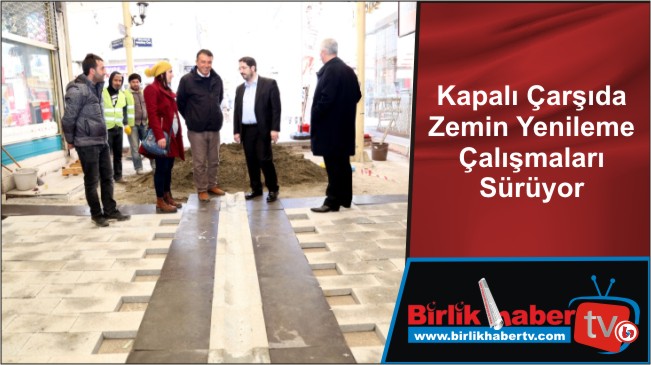 Kapalı Çarşıda Zemin Yenileme Çalışmaları Sürüyor