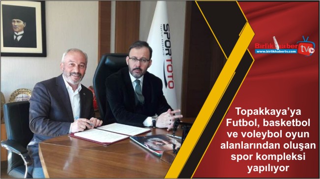 Topakkaya’ya 3 saha yapılacak