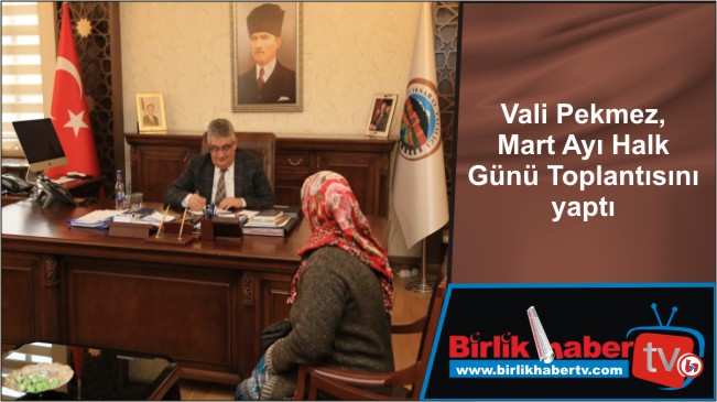 Vali Pekmez, Mart Ayı Halk Günü Toplantısını yaptı