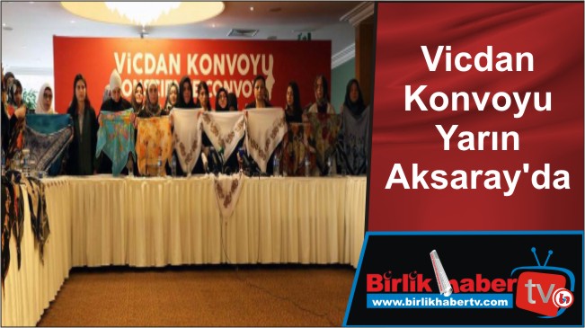 Vicdan Konvoyu Yarın Aksaray’da