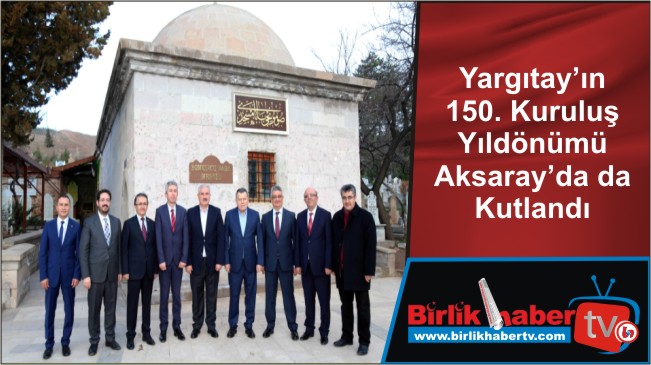 Yargıtay’ın 150. Kuruluş Yıldönümü Aksaray’da da Kutlandı