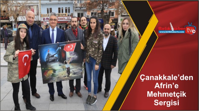 Çanakkale’den Afrin’e Mehmetçik Sergisi
