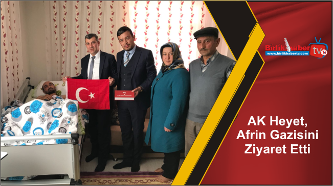 AK Heyet, Afrin Gazisini Ziyaret Etti