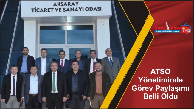 ATSO Yönetiminde Görev Paylaşımı Belli Oldu