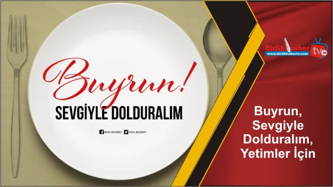 Buyrun, Sevgiyle Dolduralım, Yetimler İçin