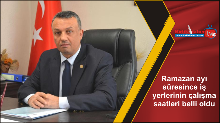 Ramazan ayı süresince iş yerlerinin çalışma saatleri belli oldu