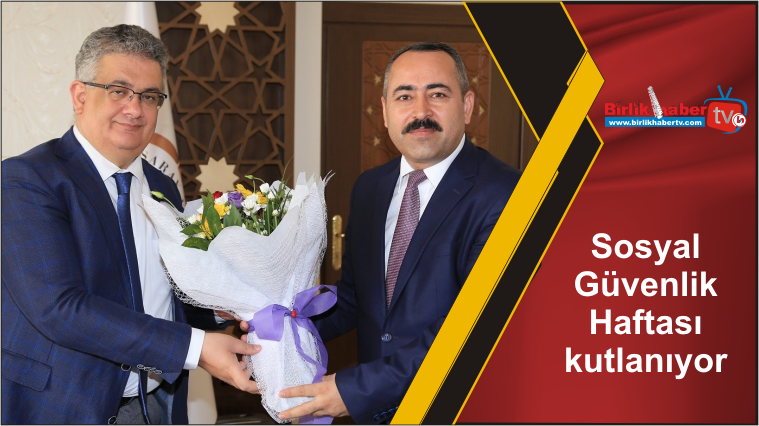 Sosyal Güvenlik Haftası kutlanıyor