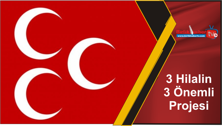 3 Hilalin 3 Önemli Projesi