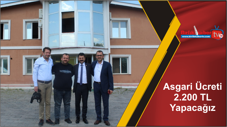 Asgari Ücreti 2.200 TL Yapacağız