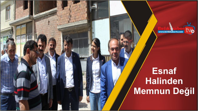 Esnaf Halinden Memnun Değil