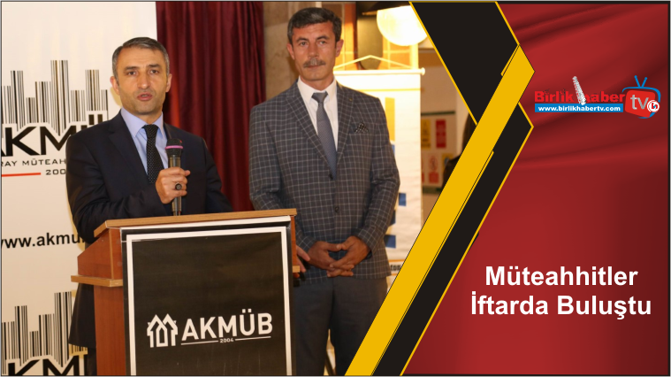 Müteahhitler İftarda Buluştu