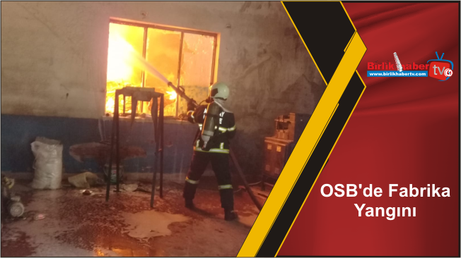 OSB’de Fabrika Yangını