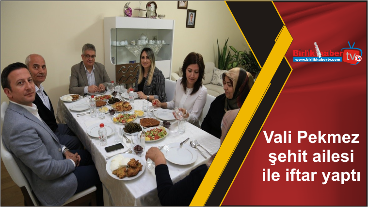 Vali Pekmez şehit ailesi ile iftar yaptı
