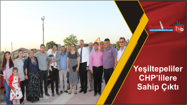 Yeşiltepeliler CHP’lilere Sahip Çıktı