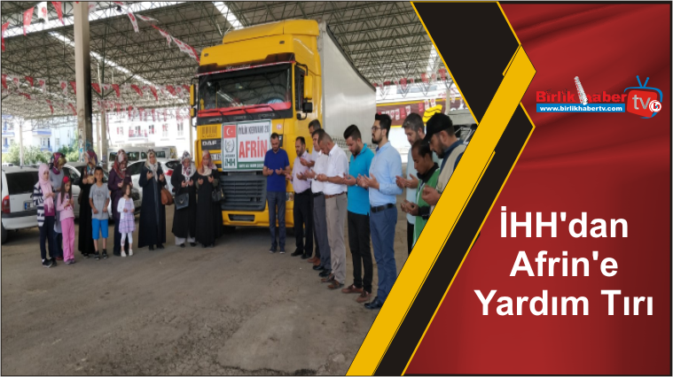 İHH’dan Afrin’e Yardım Tırı