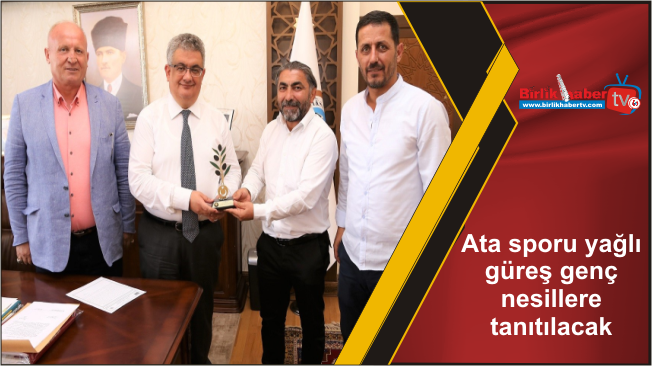 Ata sporu yağlı güreş genç nesillere tanıtılacak