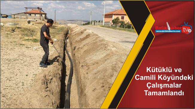 Kütüklü ve Camili Köyündeki Çalışmalar Tamamlandı
