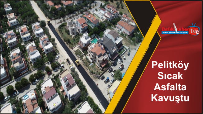 Pelitköy Sıcak Asfalta Kavuştu