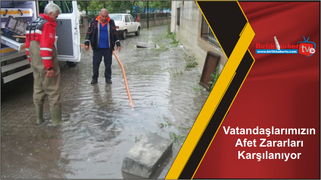Vatandaşlarımızın Afet Zararları Karşılanıyor