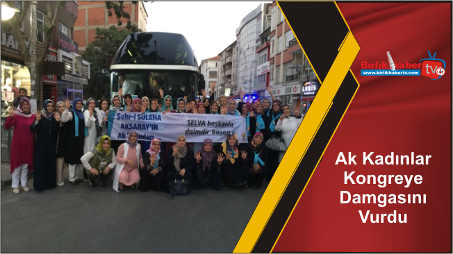 Altınsoy, Ak Kadınlar Kongreye Damgasını Vurdu