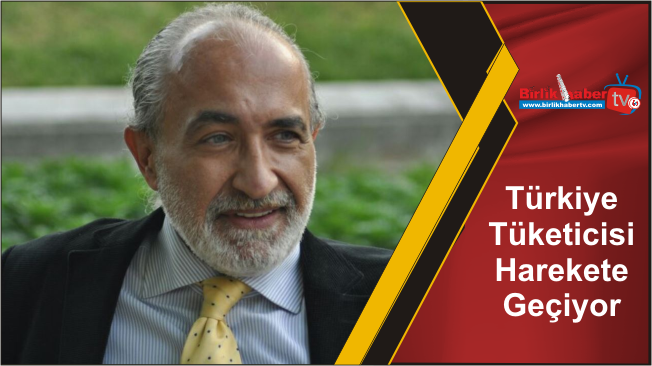 Türkiye Tüketicisi Harekete Geçiyor