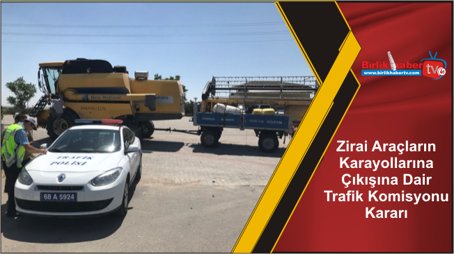 Zirai Araçların Karayollarına Çıkışına Dair Trafik Komisyonu Kararı