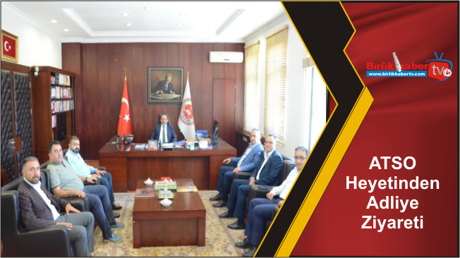 ATSO Heyetinden Adliye Ziyareti