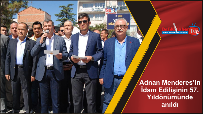 Adnan Menderes’in İdam Edilişinin 57. Yıldönümünde anıldı
