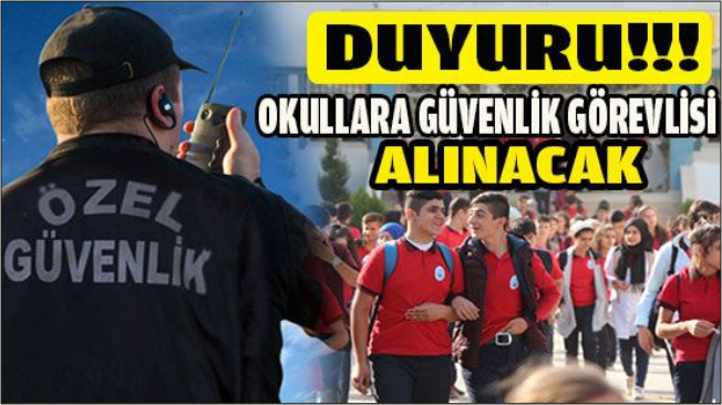 Okullara Güvenlik Görevlisi alınacak