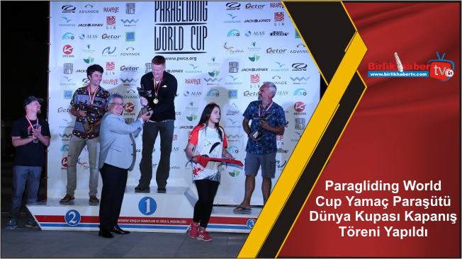 Paragliding World Cup Yamaç Paraşütü Dünya Kupası Kapanış Töreni Yapıldı