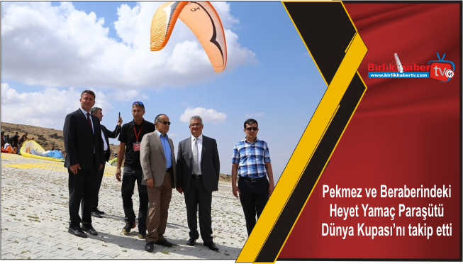 Pekmez ve Beraberindeki Heyet Yamaç Paraşütü Dünya Kupası’nı takip etti