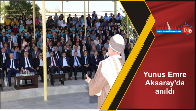 Yunus Emre Aksaray’da anıldı