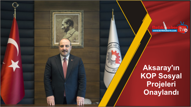 Aksaray’ın KOP Sosyal Projeleri Onaylandı