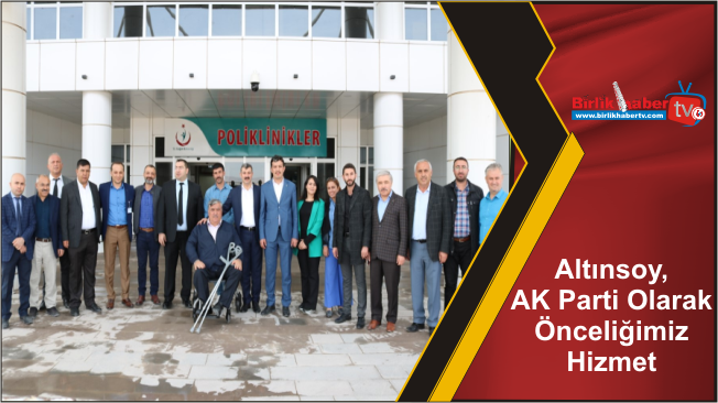 Altınsoy, AK Parti Olarak Önceliğimiz Hizmet