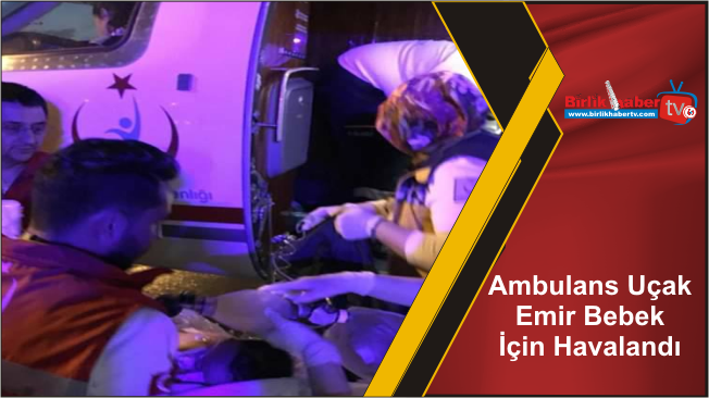 Ambulans Uçak Emir Bebek İçin Havalandı