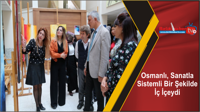 Osmanlı, Sanatla Sistemli Bir Şekilde İç İçeydi