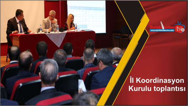 İl Koordinasyon Kurulu toplantısı