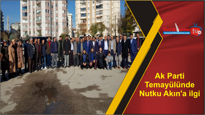 Ak Parti Temayülünde Nutku Akın’a ilgi